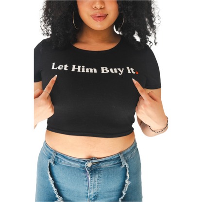 Black Let Him Buy It Baby Tee